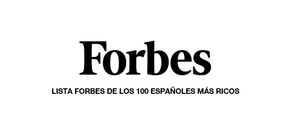 LISTA FORBES DE LOS 100 ESPAÑOLES MÁS RICOS